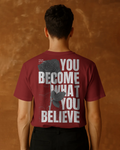 Believe You Become Tee
